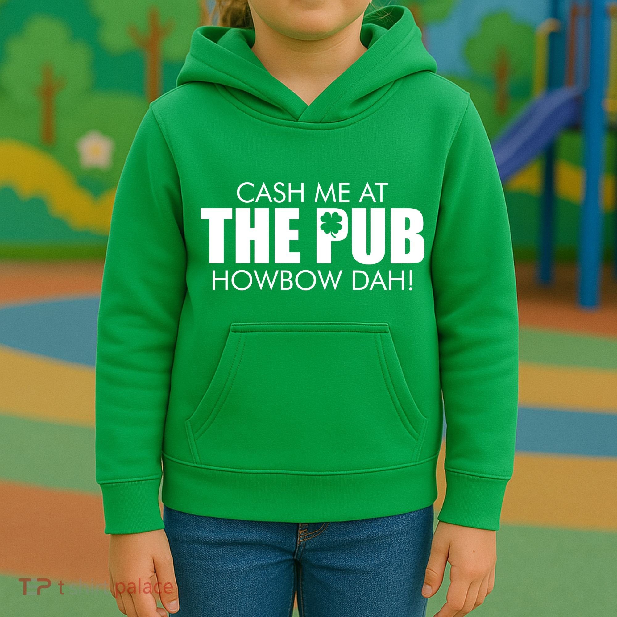 Cash Me At The Pub Howbow Dah! Irish St. Patrick's Day Clover Kids Hoodie