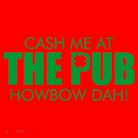 Cash Me At The Pub Howbow Dah! Irish St. Patrick's Day Clover Santa Hat thumb 1