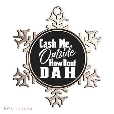 Cash Me Outside How Bout Dah Funny Meme Ornament