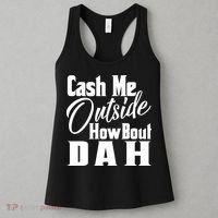 Cash Me Outside How Bout Dah Funny Meme Women's Tank Top thumb 3