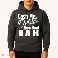 Cash Me Outside How Bout Dah Funny Meme Hoodie thumb 2