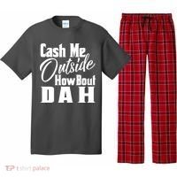 Cash Me Outside How Bout Dah Funny Meme Pajama Set thumb 0