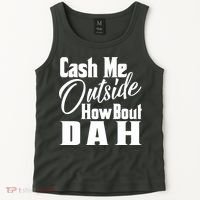 Cash Me Outside How Bout Dah Funny Meme Tank Top thumb 2