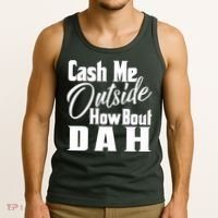 Cash Me Outside How Bout Dah Funny Meme Tank Top thumb 3
