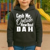 Cash Me Outside How Bout Dah Funny Meme Kids Hoodie thumb 3