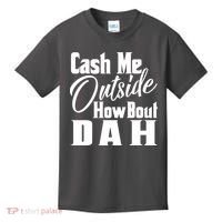 Cash Me Outside How Bout Dah Funny Meme Kids T-Shirt thumb 0