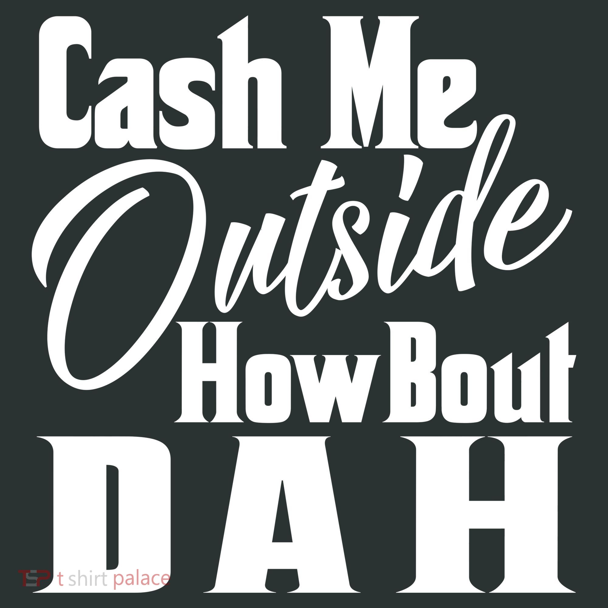 Cash Me Outside How Bout Dah Funny Meme Kids T-Shirt