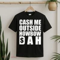 Cash Me Outside Howbow DAH Block Letters Meme Quote T-Shirt thumb 2