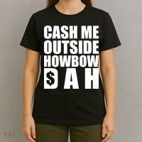 Cash Me Outside Howbow DAH Block Letters Meme Quote T-Shirt thumb 4