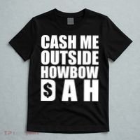 Cash Me Outside Howbow DAH Block Letters Meme Quote T-Shirt thumb 5