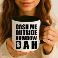 Cash Me Outside Howbow DAH Block Letters Meme Quote Coffee Mug thumb 3