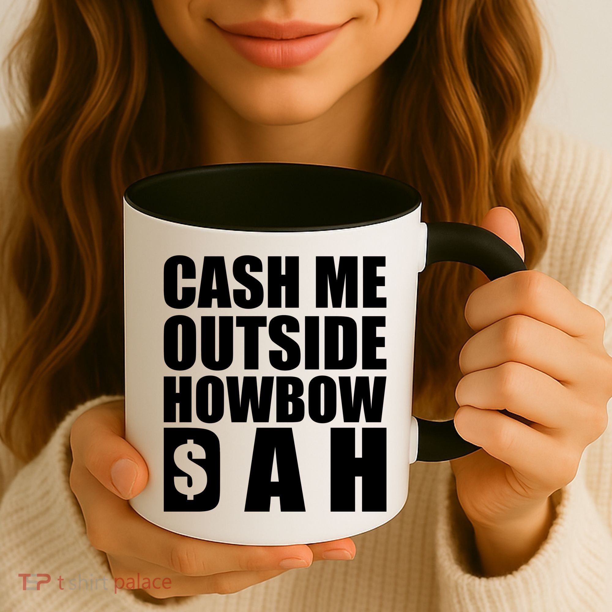 Cash Me Outside Howbow DAH Block Letters Meme Quote Coffee Mug