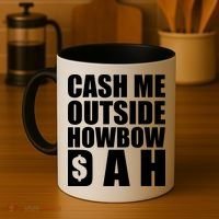 Cash Me Outside Howbow DAH Block Letters Meme Quote Coffee Mug thumb 4