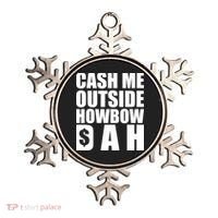 Cash Me Outside Howbow DAH Block Letters Meme Quote Ornament thumb 0