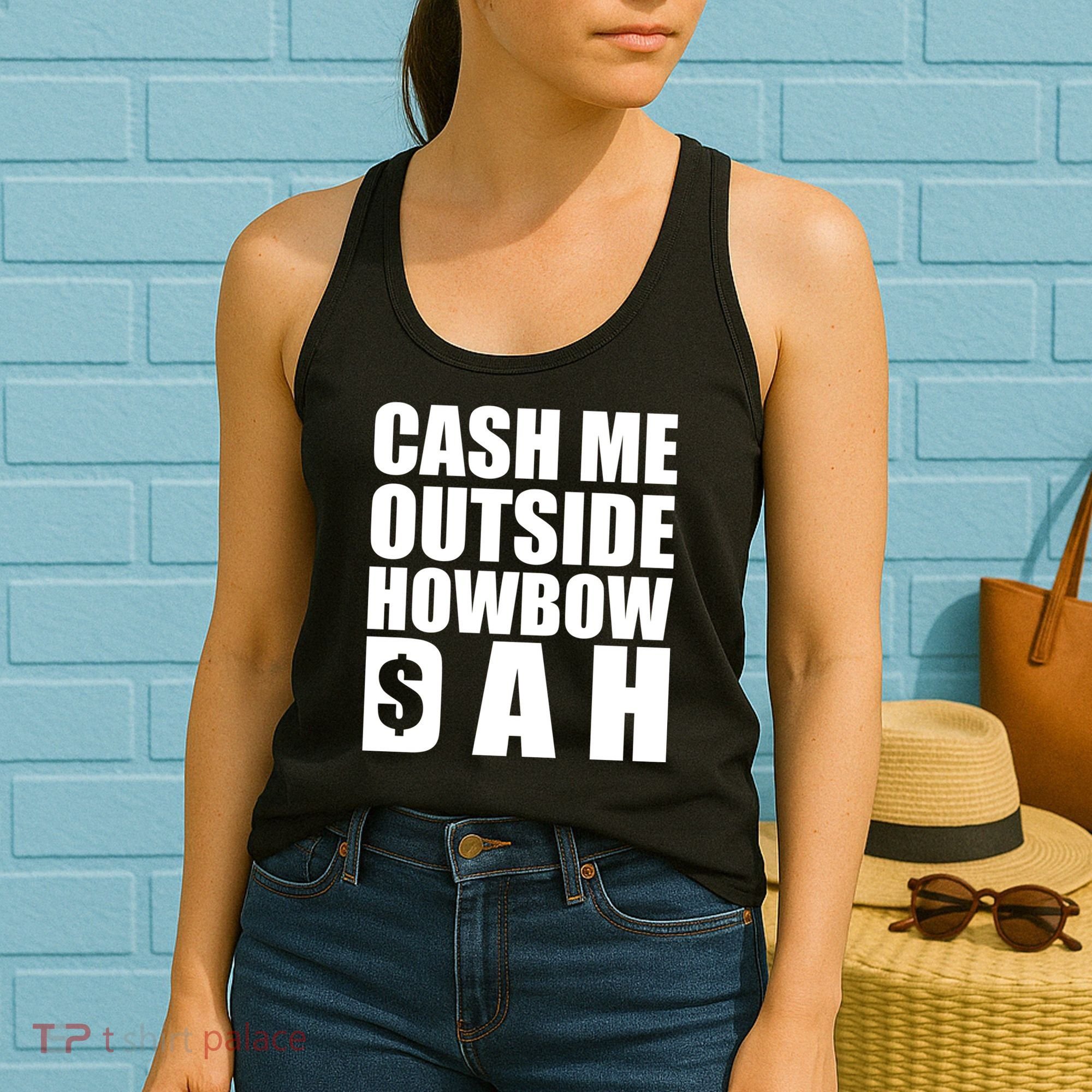 Cash Me Outside Howbow DAH Block Letters Meme Quote Women's Tank Top