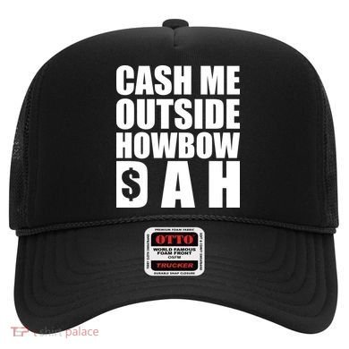 Cash Me Outside Howbow DAH Block Letters Meme Quote Hat