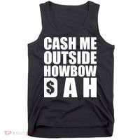 Cash Me Outside Howbow DAH Block Letters Meme Quote Tank Top thumb 0