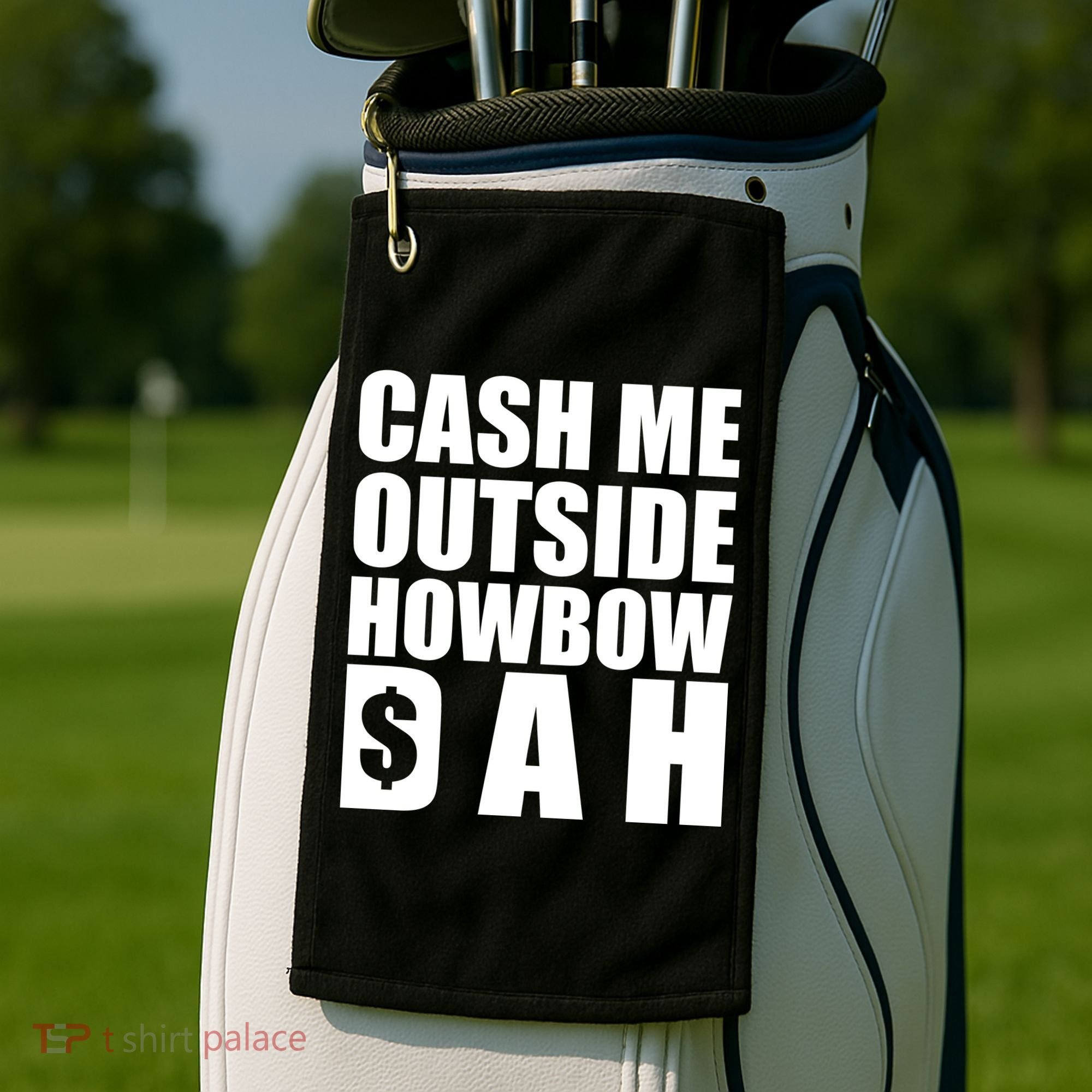 Cash Me Outside Howbow DAH Block Letters Meme Quote Golf Towel