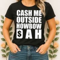 Cash Me Outside Howbow DAH Block Letters Meme Quote Women's T-Shirt thumb 2