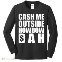 Cash Me Outside Howbow DAH Block Letters Meme Quote Kids Long Sleeve Shirt thumb 0