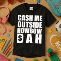 Cash Me Outside Howbow DAH Block Letters Meme Quote Kids T-Shirt thumb 3