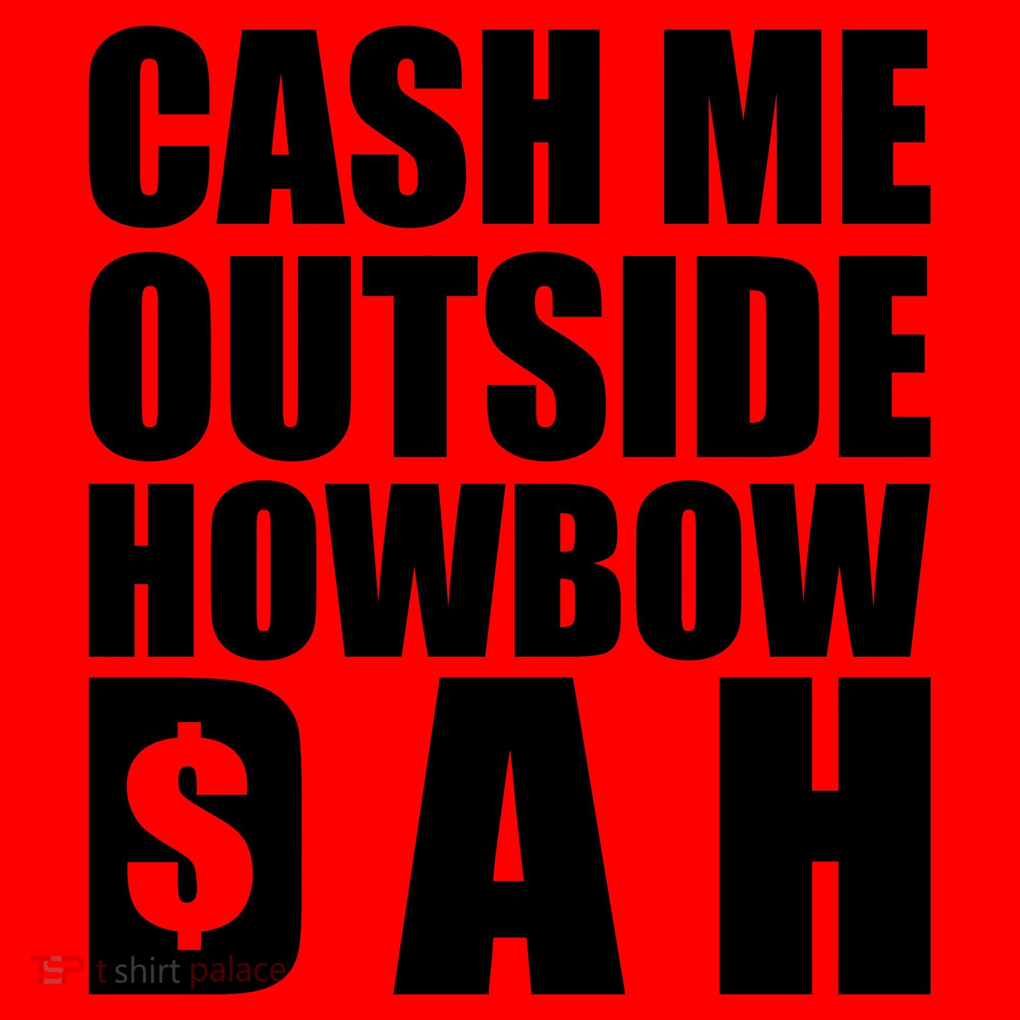 Cash Me Outside Howbow DAH Block Letters Meme Quote Santa Hat