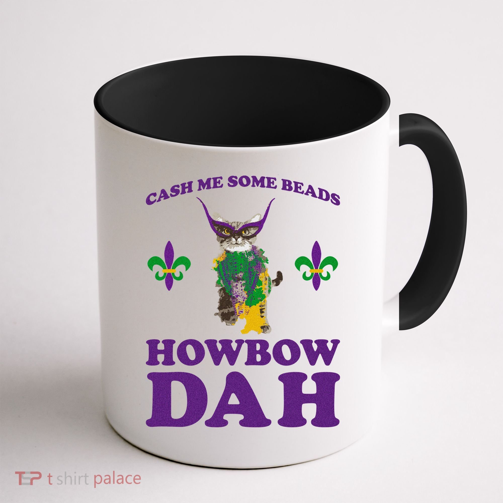 Cash Me Some Beads Howbow Dah Mardi Gras Coffee Mug