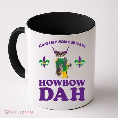 Cash Me Some Beads Howbow Dah Mardi Gras Coffee Mug
