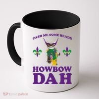 Cash Me Some Beads Howbow Dah Mardi Gras Coffee Mug thumb 0