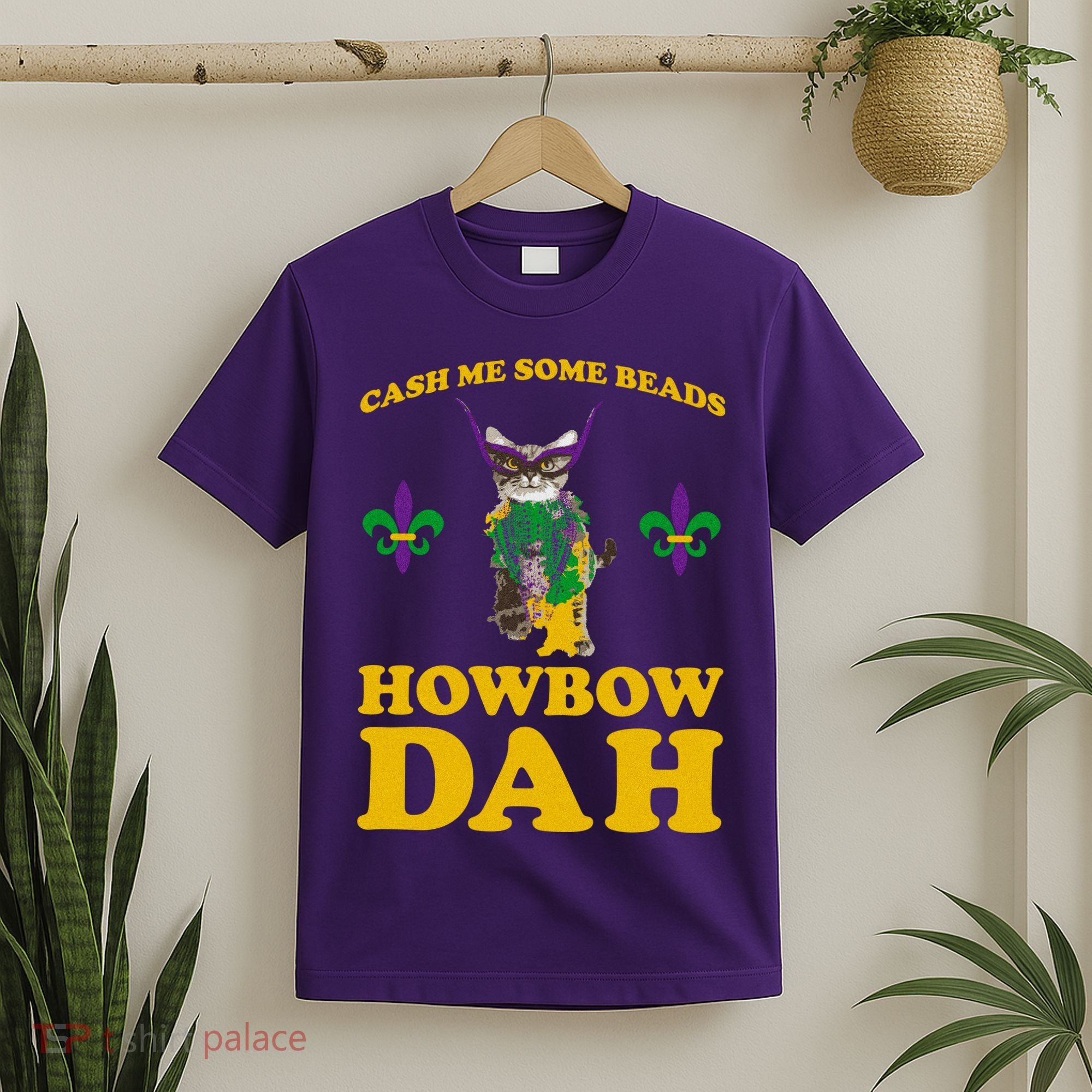 Cash Me Some Beads Howbow Dah Mardi Gras T-Shirt