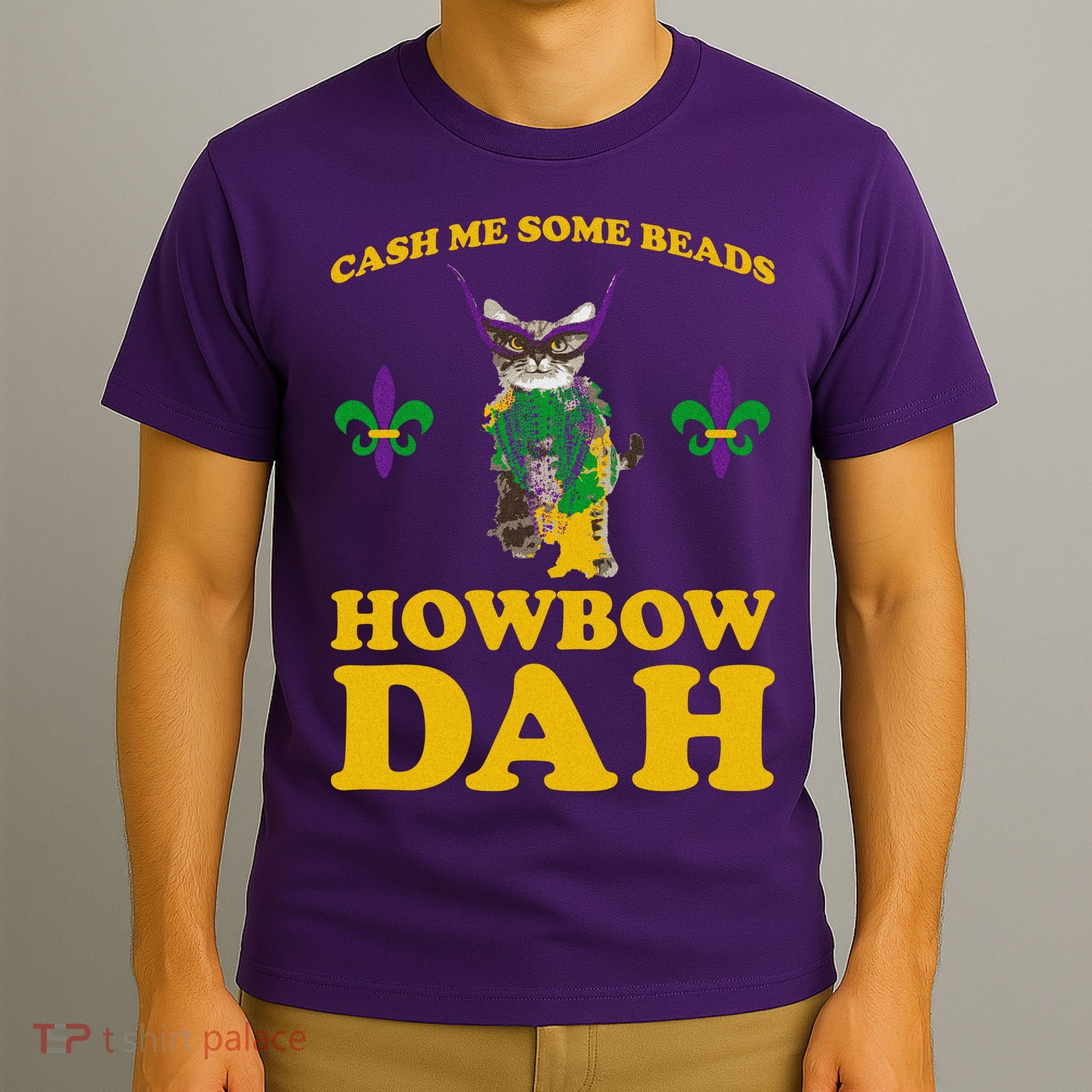 Cash Me Some Beads Howbow Dah Mardi Gras T-Shirt