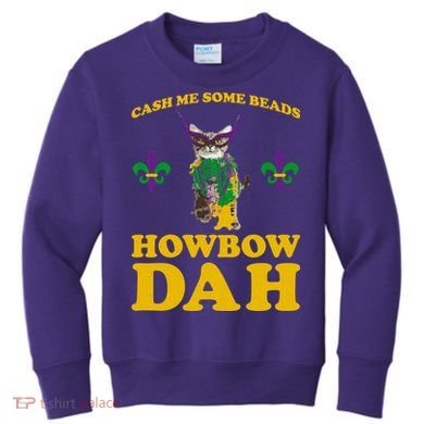 Cash Me Some Beads Howbow Dah Mardi Gras Kids Sweatshirt