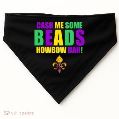 Cash Me Some Beads Howbow Dah! Mardi Gras New Orleans USA-Made Doggie Bandana