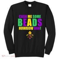 Cash Me Some Beads Howbow Dah! Mardi Gras New Orleans Sweatshirt thumb 0