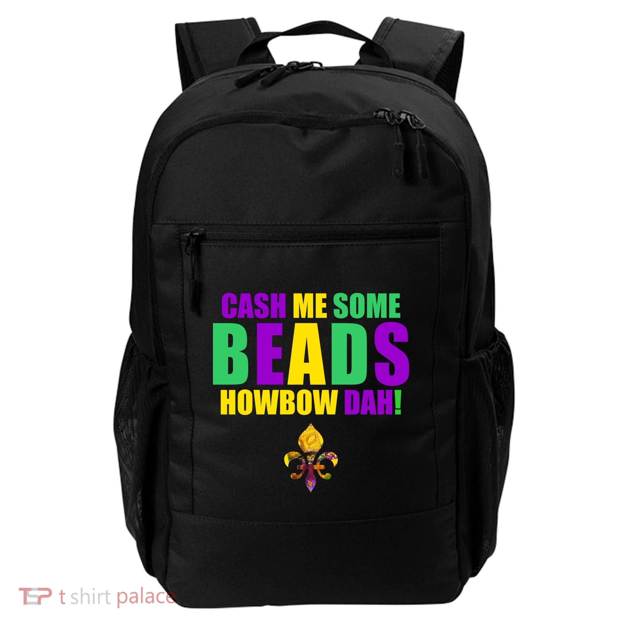 Cash Me Some Beads Howbow Dah! Mardi Gras New Orleans Backpack