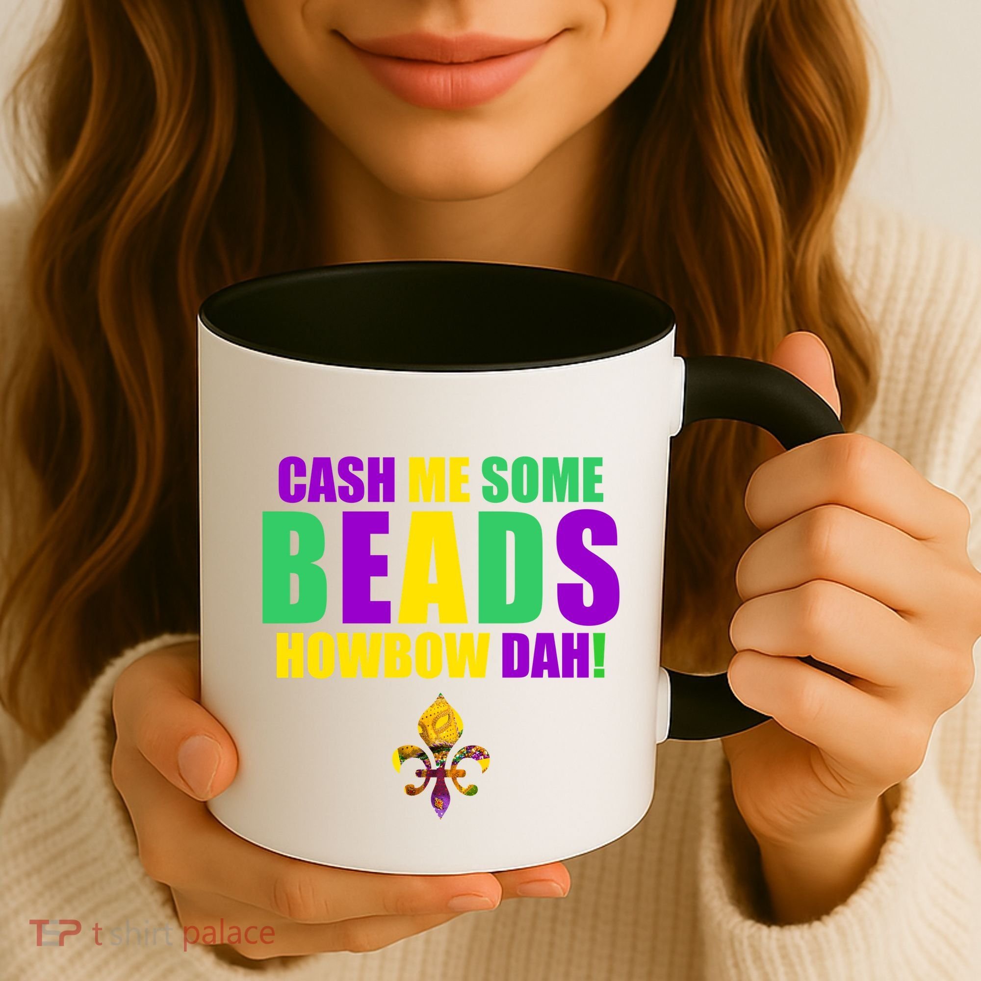 Cash Me Some Beads Howbow Dah! Mardi Gras New Orleans Coffee Mug