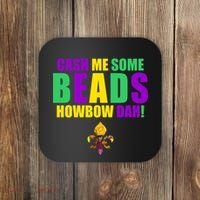 Cash Me Some Beads Howbow Dah! Mardi Gras New Orleans Coaster thumb 0