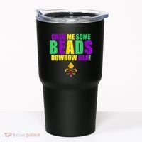Cash Me Some Beads Howbow Dah! Mardi Gras New Orleans Tumbler thumb 0