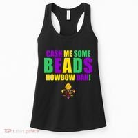 Cash Me Some Beads Howbow Dah! Mardi Gras New Orleans Women's Tank Top thumb 0