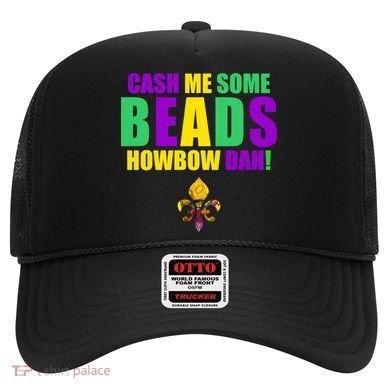 Cash Me Some Beads Howbow Dah! Mardi Gras New Orleans Hat