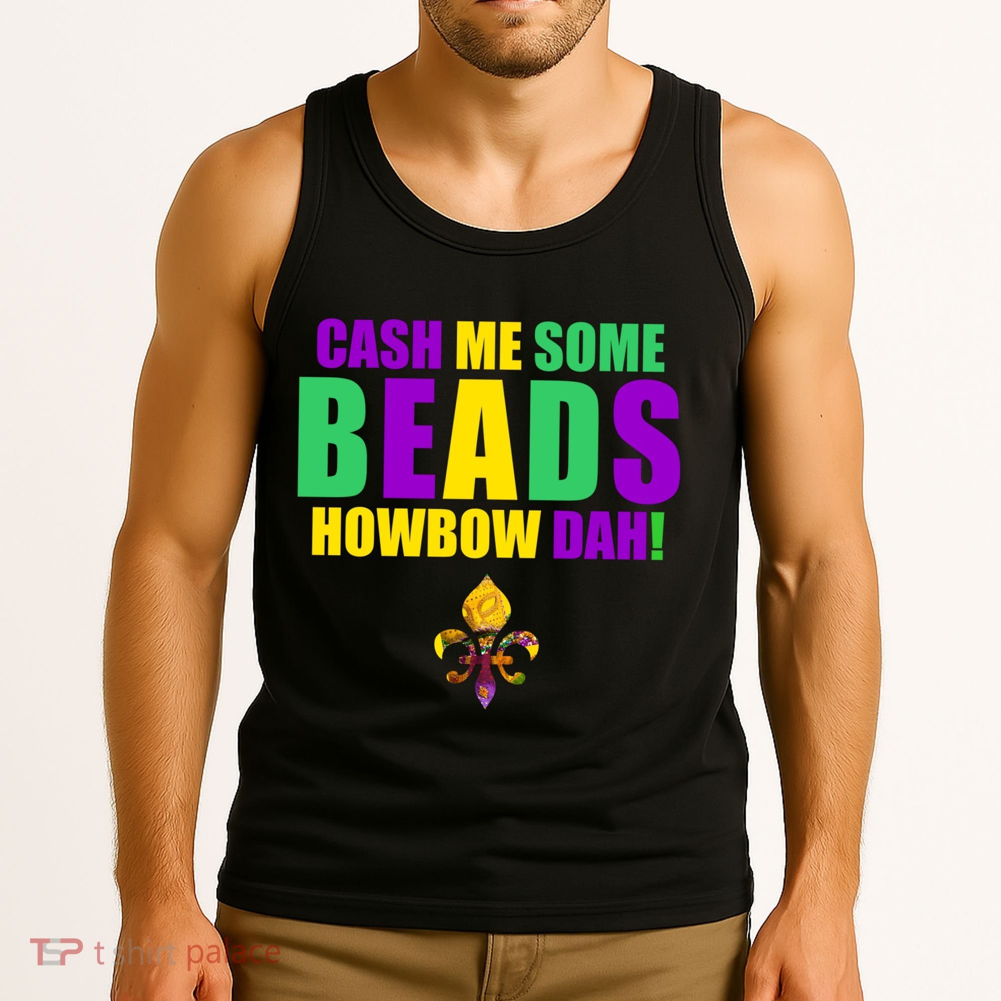 Cash Me Some Beads Howbow Dah! Mardi Gras New Orleans Tank Top
