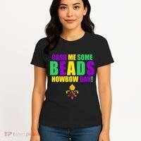 Cash Me Some Beads Howbow Dah! Mardi Gras New Orleans Women's T-Shirt thumb 4
