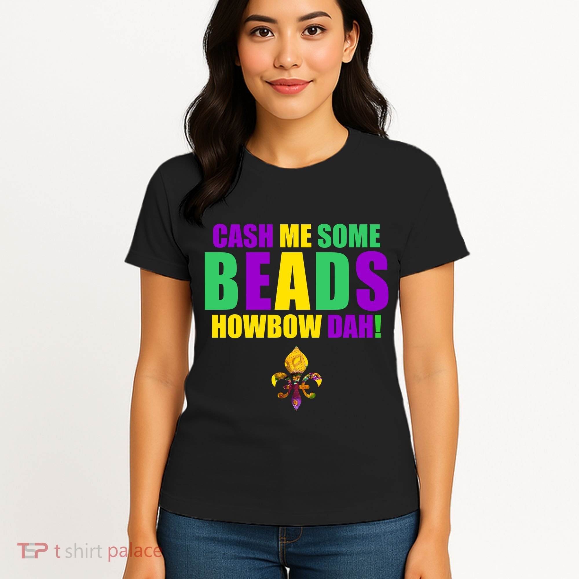 Cash Me Some Beads Howbow Dah! Mardi Gras New Orleans Women's T-Shirt