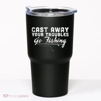 Cast Away Your Troubles Go Fishing Tumbler thumb 0