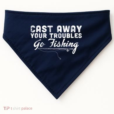 Cast Away Your Troubles Go Fishing USA-Made Doggie Bandana