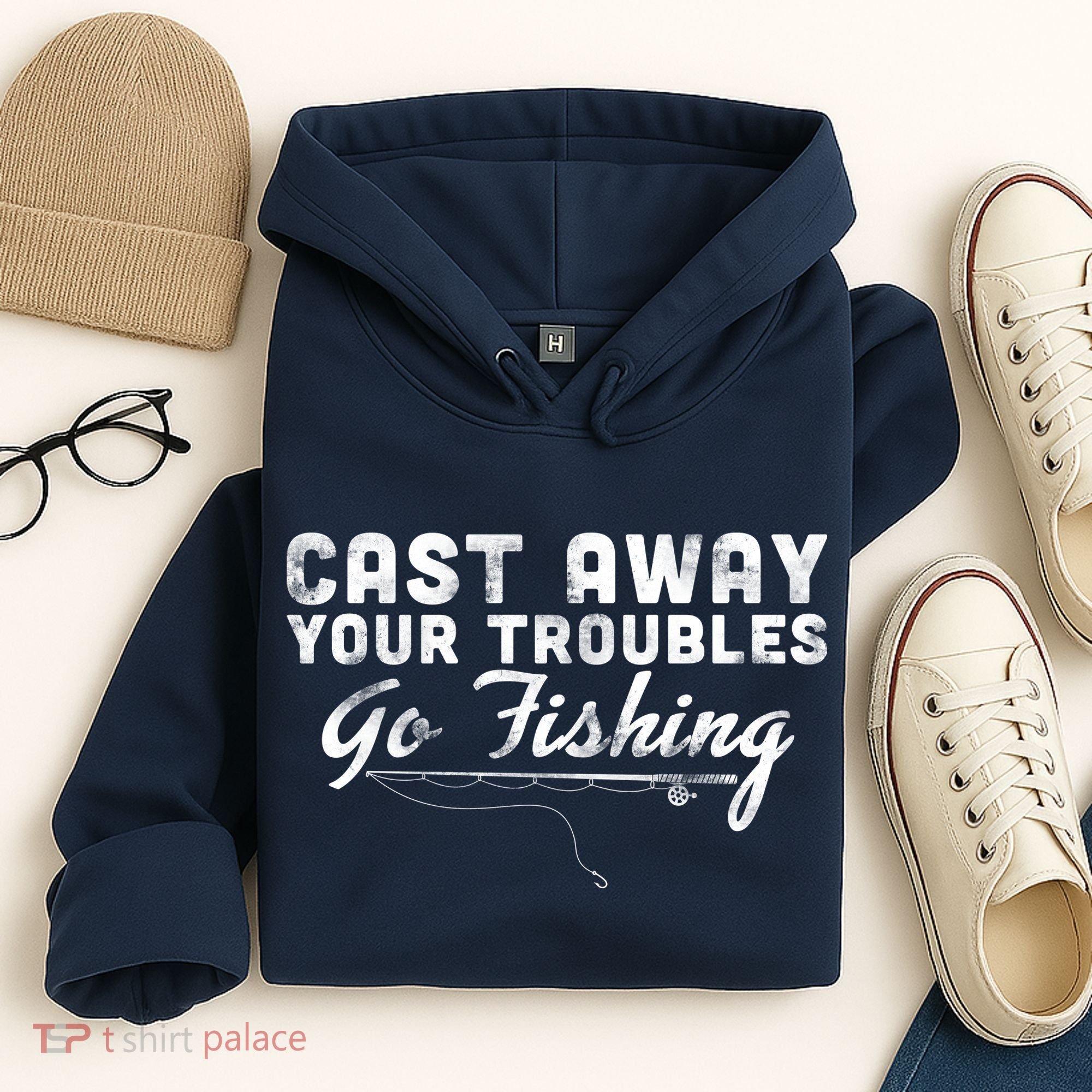 Cast Away Your Troubles Go Fishing Hoodie