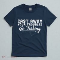 Cast Away Your Troubles Go Fishing T-Shirt thumb 5