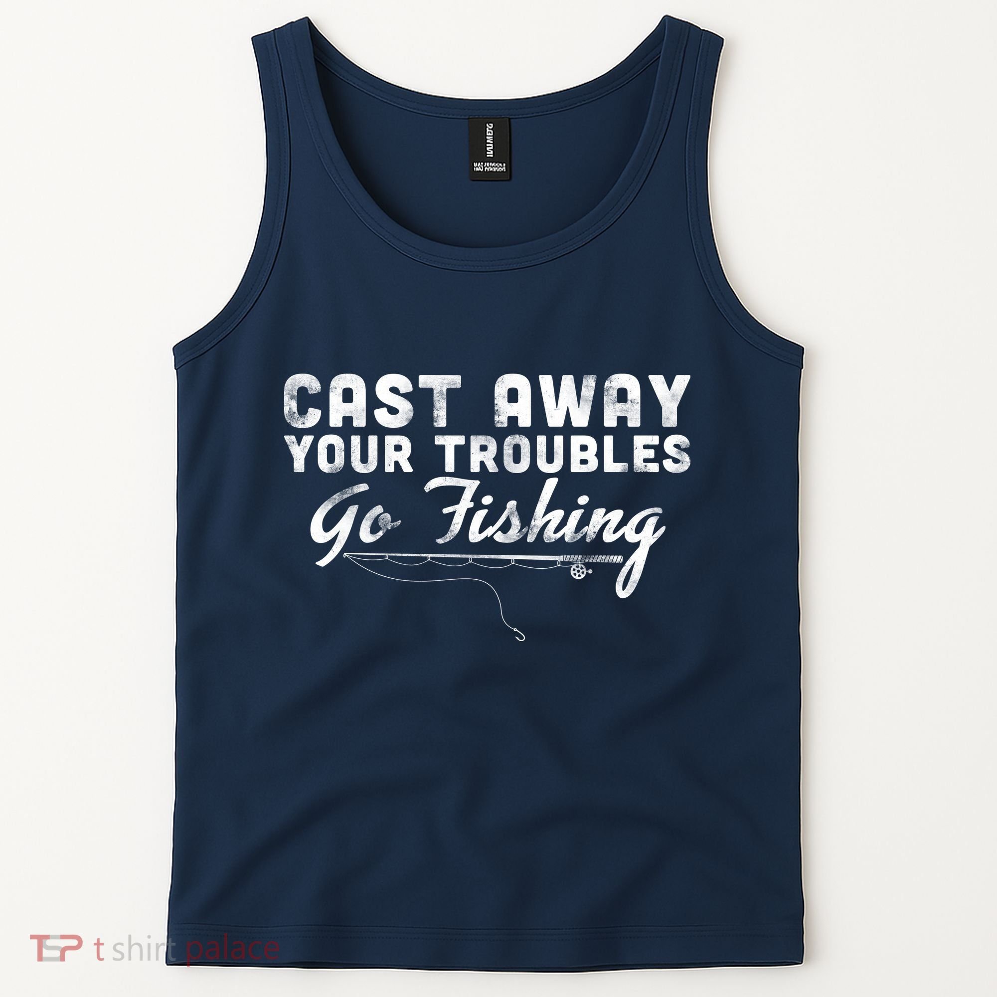 Cast Away Your Troubles Go Fishing Tank Top
