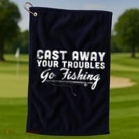 Cast Away Your Troubles Go Fishing Golf Towel thumb 1
