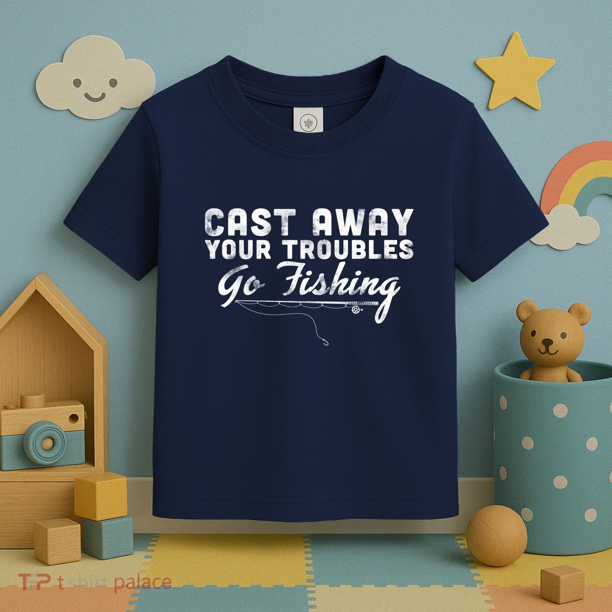Cast Away Your Troubles Go Fishing Toddler T-Shirt